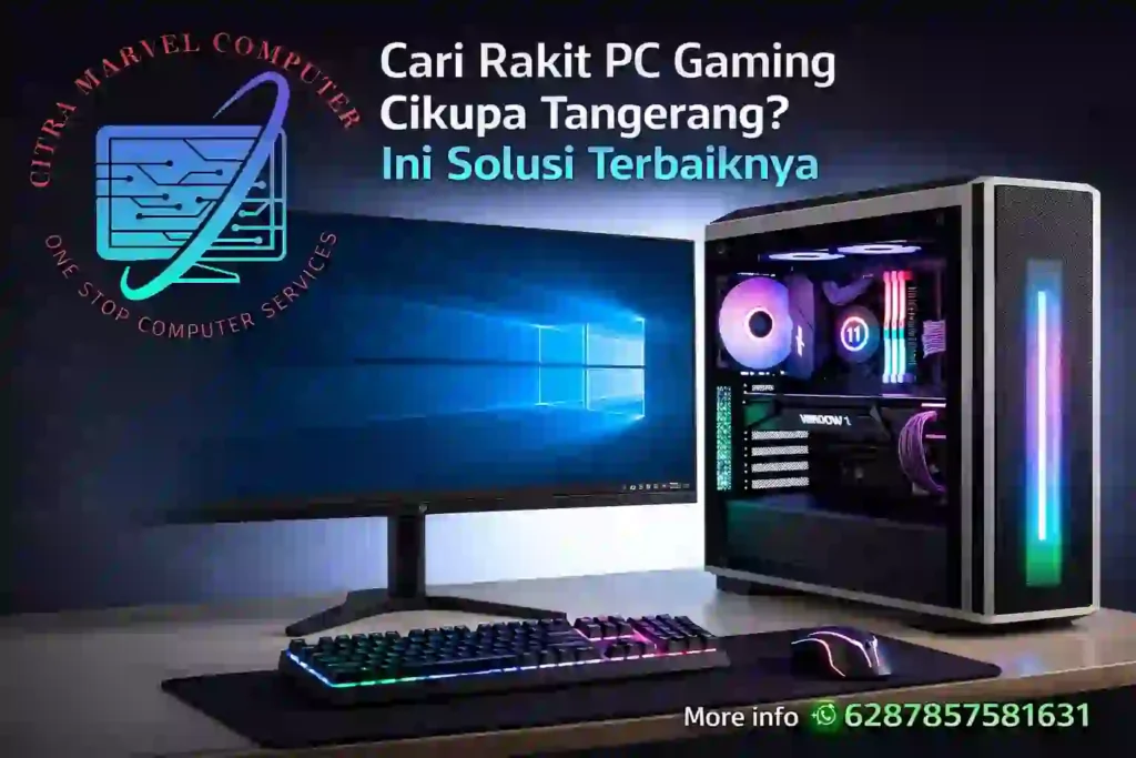 Cari Rakit PC Gaming Cikupa Tangerang_ Ini Solusi Terbaiknya