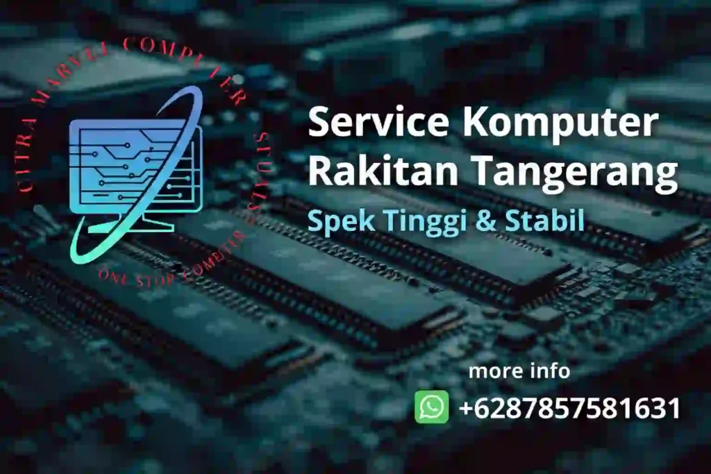 Service Komputer Rakitan Tangerang Spek Tinggi & Stabil