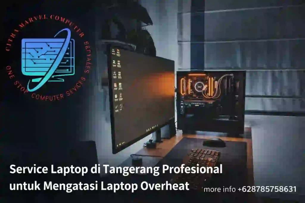 Service Laptop di Tangerang Profesional untuk Mengatasi Laptop Overheat