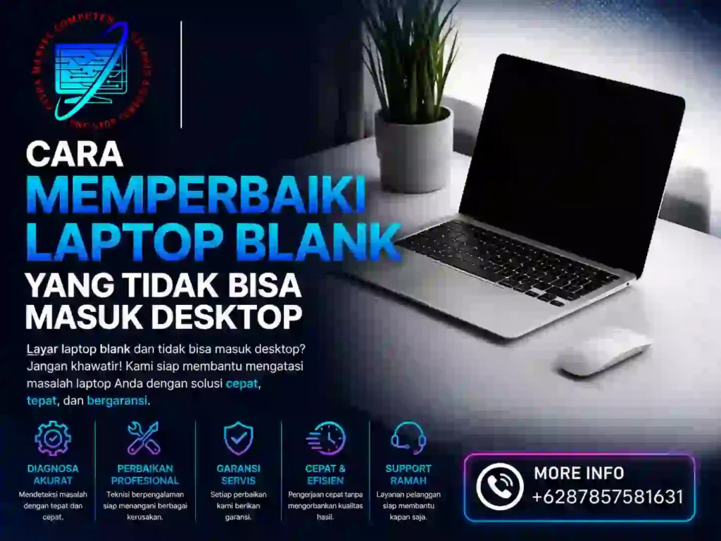 Cara Memperbaiki Laptop Blank yang Tidak Bisa Masuk Desktop