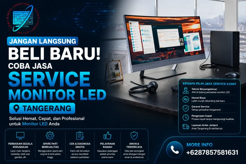 Jangan Langsung Beli Baru! Coba Jasa Service Monitor LED Tangerang