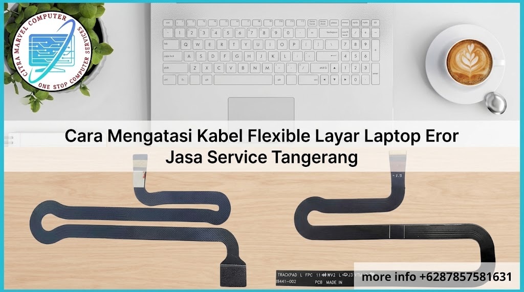 Cara Mengatasi Kabel Flexible Layar Laptop Eror Jasa Service Tangerang