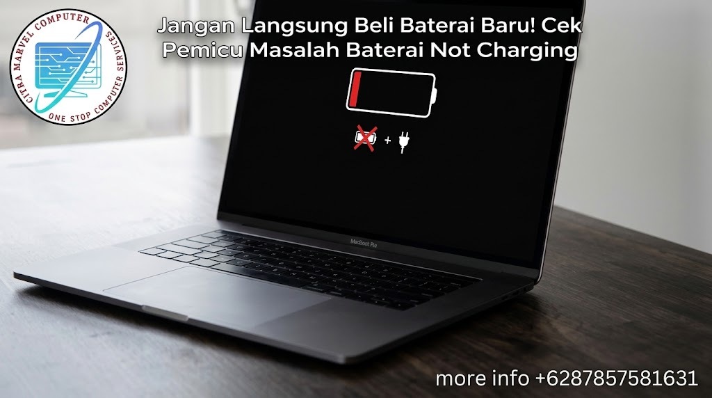 Jangan Langsung Beli Baterai Baru! Cek Pemicu Masalah Baterai Not Charging