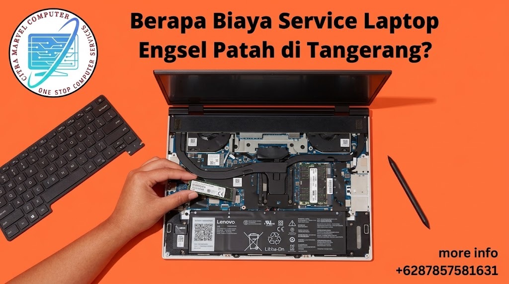 Berapa Biaya Service Laptop Engsel Patah di Tangerang Berapa Biaya Service Laptop Engsel Patah di Tangerang
